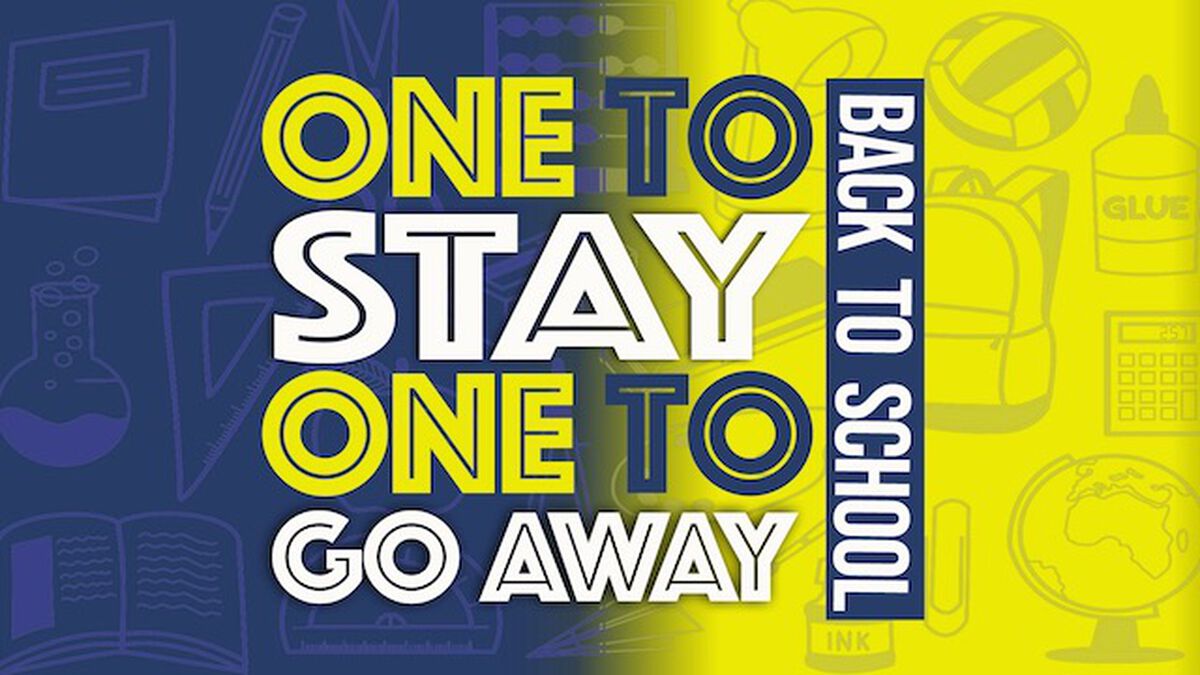 One to Stay One to Go Away Back to School Edition image number 0